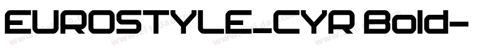 EUROSTYLE_CYR Bold字体转换